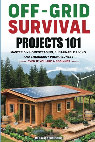 Off grid survival projects - projects, 101